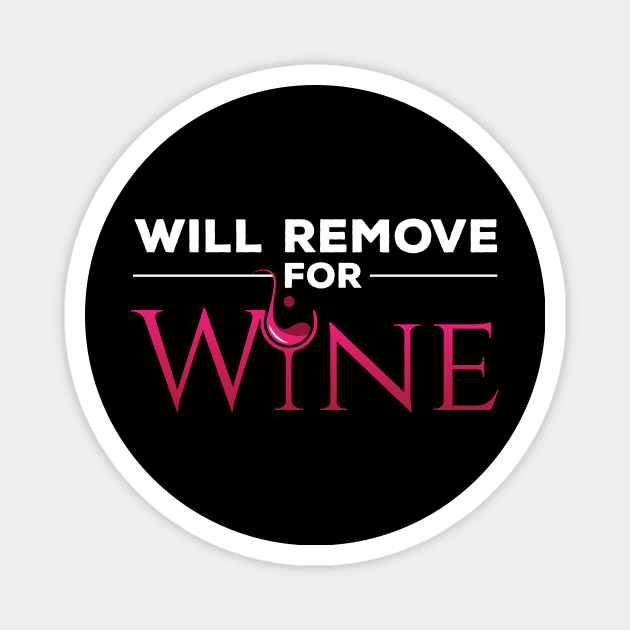 Will Remove for Wine Magnet by zeeshirtsandprints